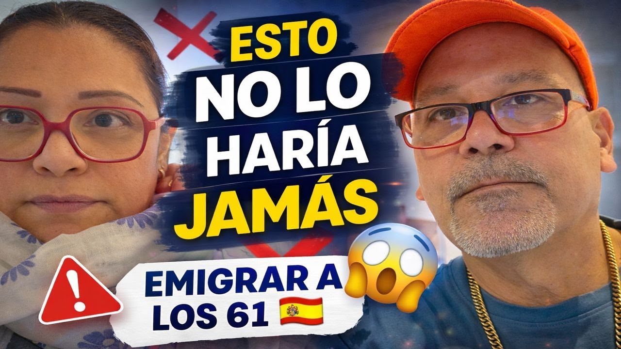 ❌ ERRORES que NO VOLVERÍA a COMETER al EMIGRAR a ESPAÑA |  SIENDO HOMBRE de 61 AÑOS 😱
