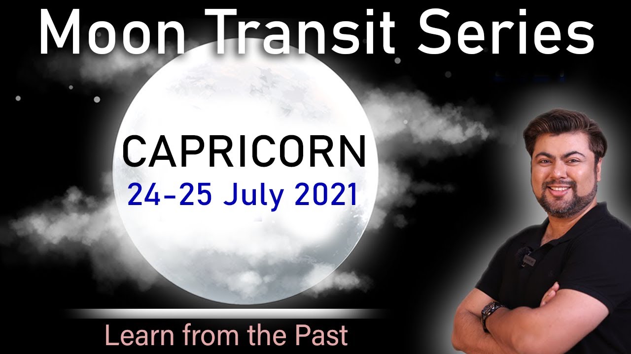 LxS || Moon Transit in Capricorn || 24-25 July, 2021 || Punneit