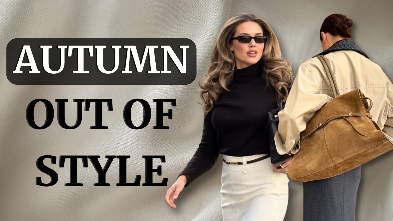 10 Fashion Trends That Are OUT for Autumn 2026 (Wear This Instead!)