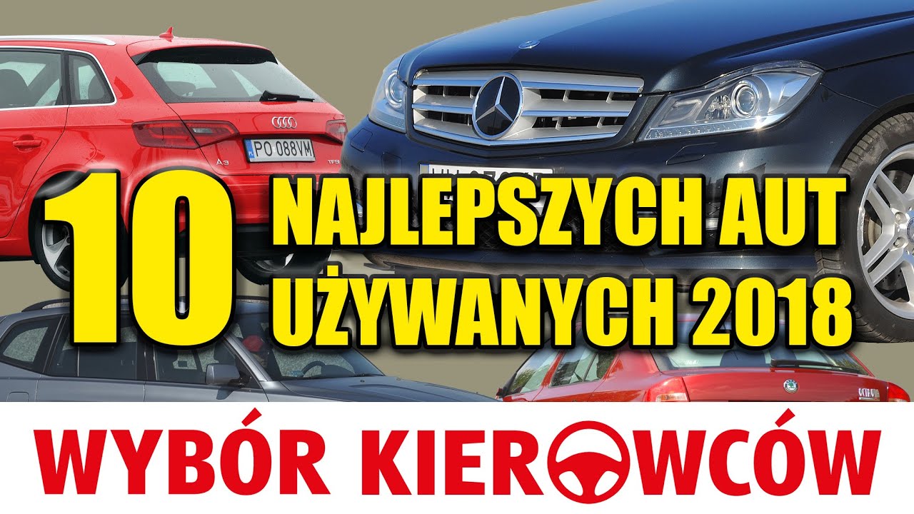 10 najlepszych samochod&oacute;w używanych 2018 - UŻYWANE