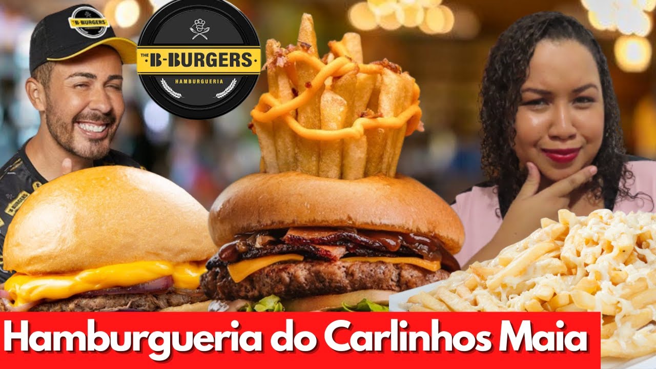 The B Burgers - A Hamburgueria do Carlinhos Maia - Vale a pena?