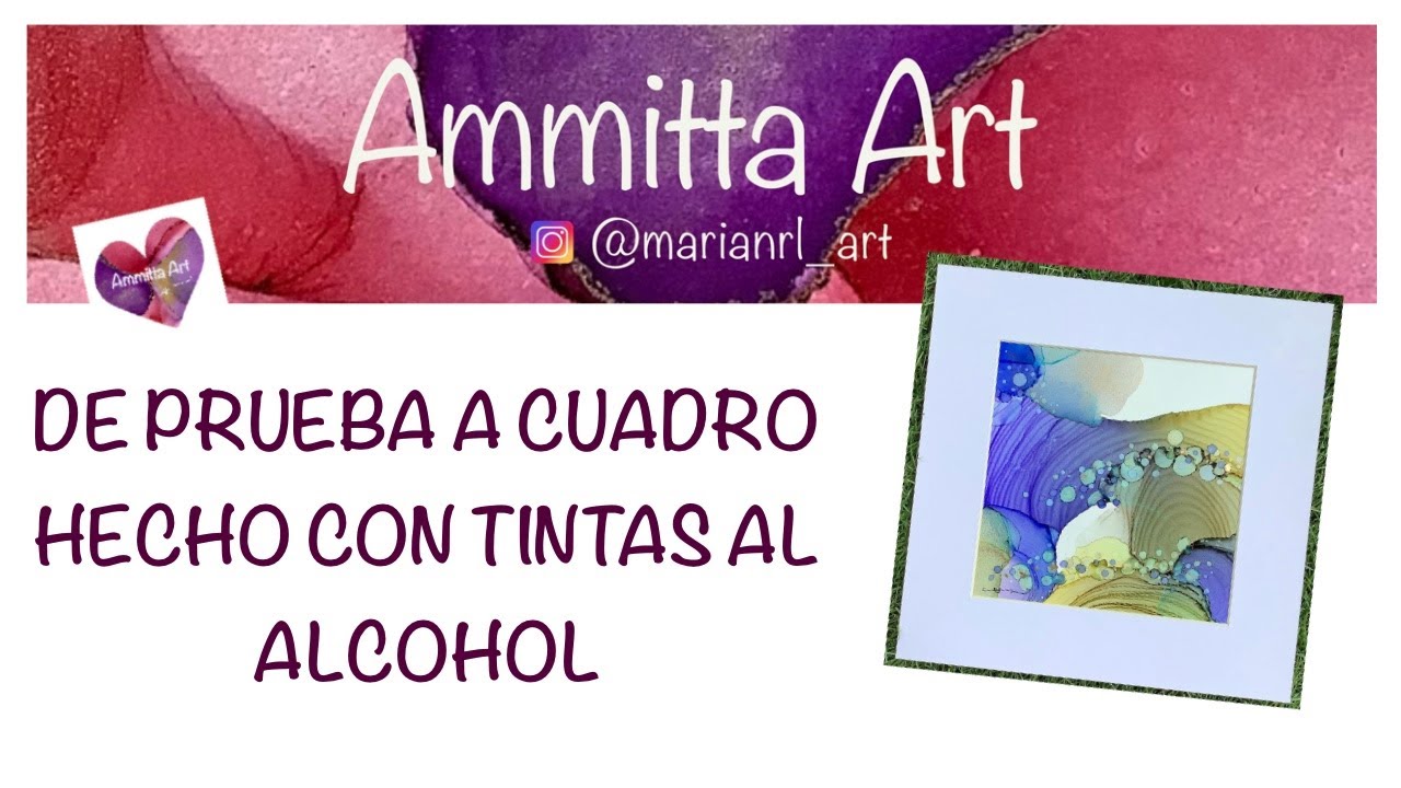#6 TINTAS AL ALCOHOL. DE PRUEBA A CUADRO A TIEMPO REAL (ESPAÑOL)