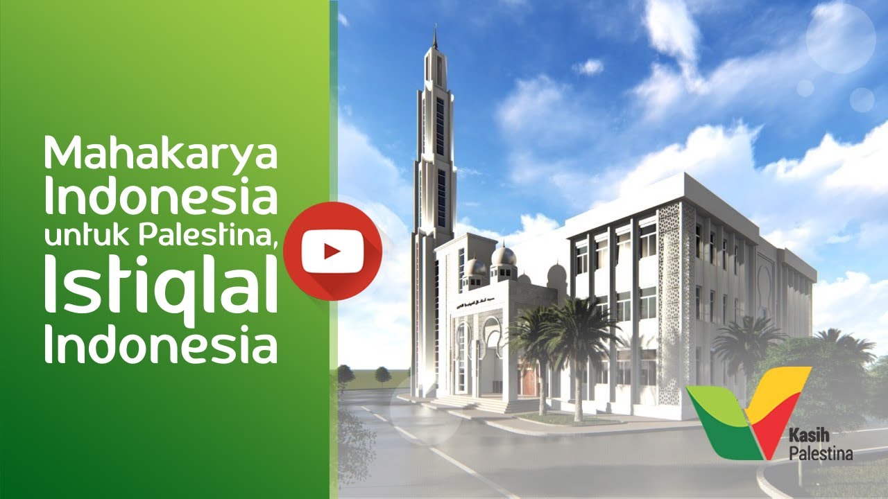 Mahakarya Bangsa Indonesia untuk Palestina, Istiqlal Indonesia - Kasih Palestina