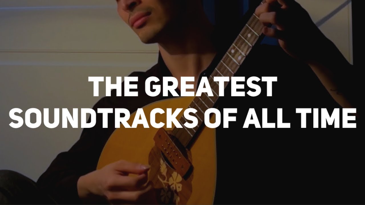 The Greatest Soundtracks of All Time