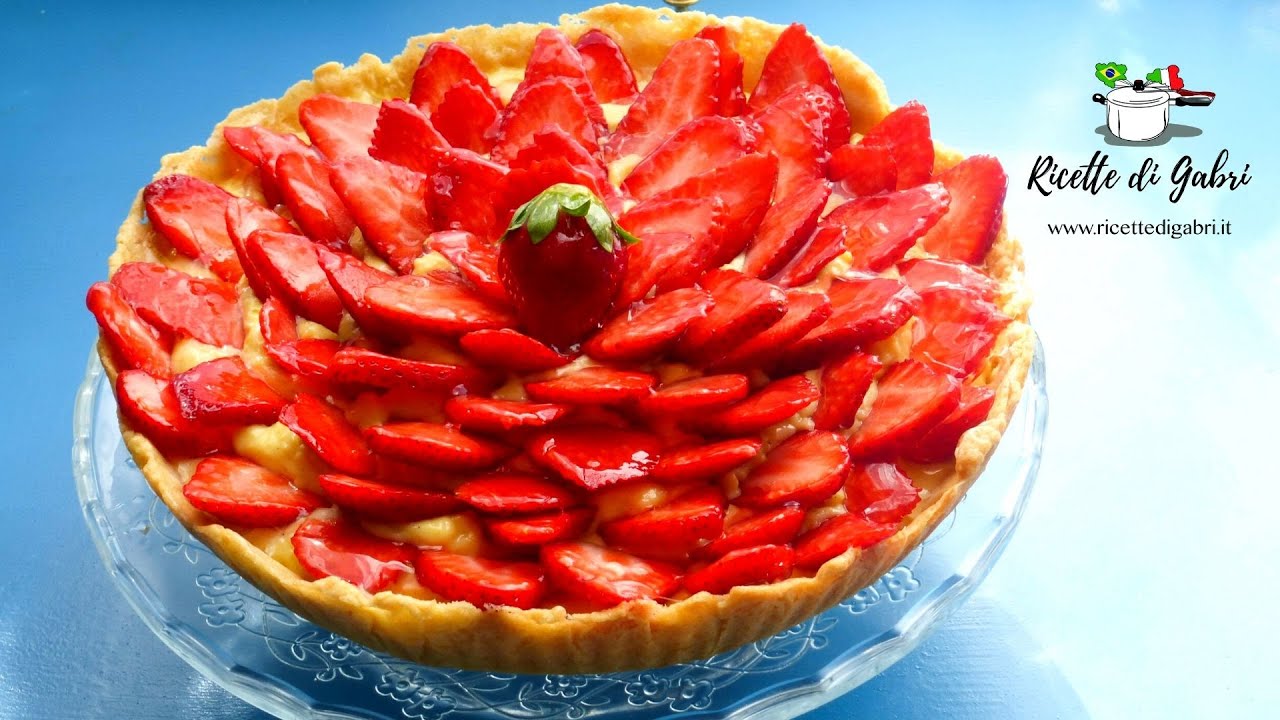 CROSTATA DI FRAGOLE FRESCHE Dolce facile e buonissimo - La RICETTA DI GABRI