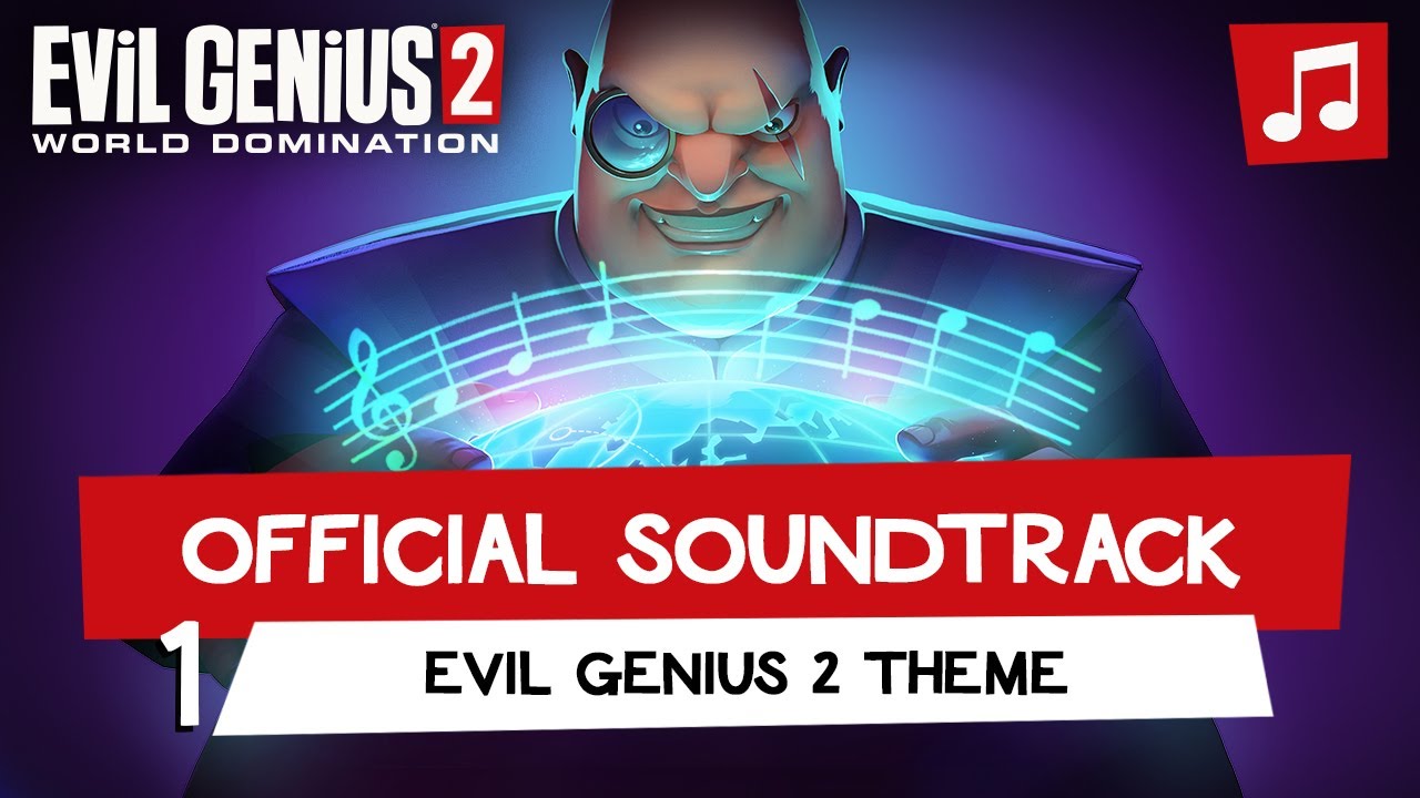 Evil Genius 2 &ndash; Evil Genius 2 Theme (Track 1)
