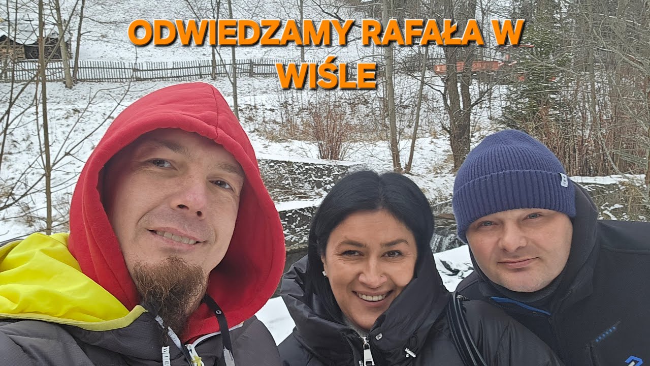 ODWIEDZAMY RAFAŁA I ZWIEDZAMY WISŁE