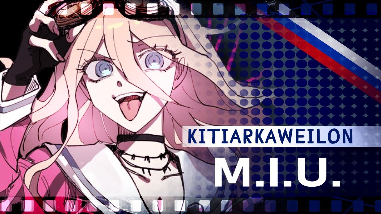 MIU (DANGANRONPA) RUS COVER