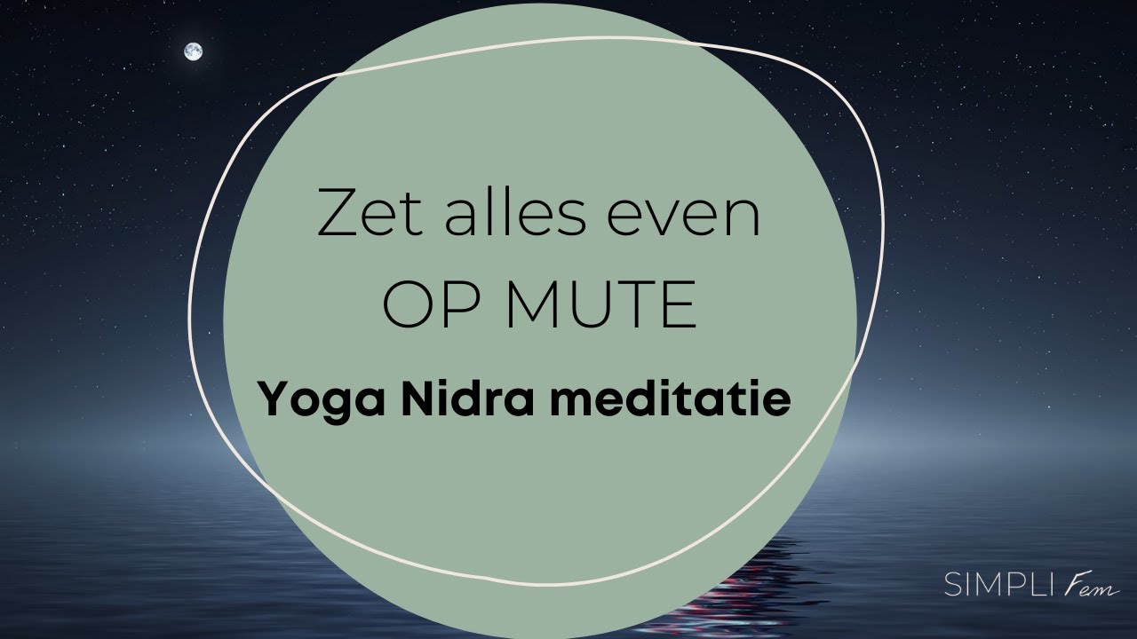 Yoga Nidra meditatie sessie - Op MUTE (Vlaams - 2020)