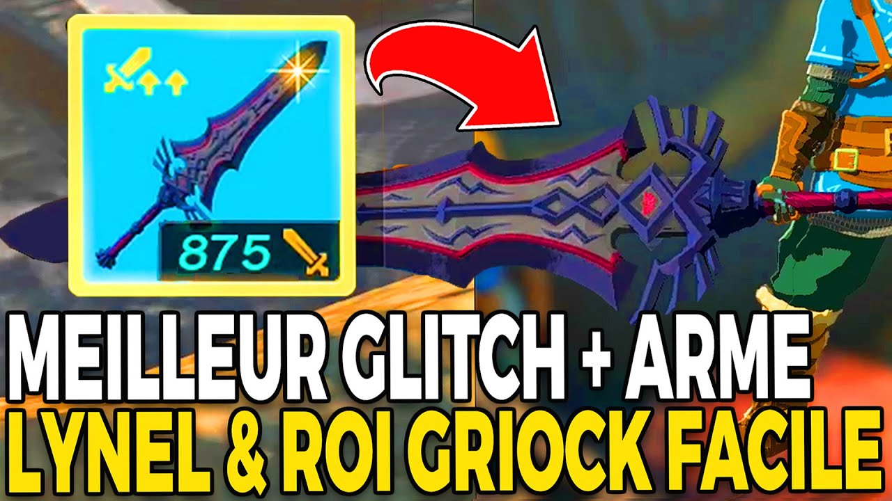 ROI GRIOCK / LYNEL FACILE? (MEILLEURE ARME LA PLUS PUISSANTE GLITCH TEARS OF THE KINGDOM) ZELDA TOTK