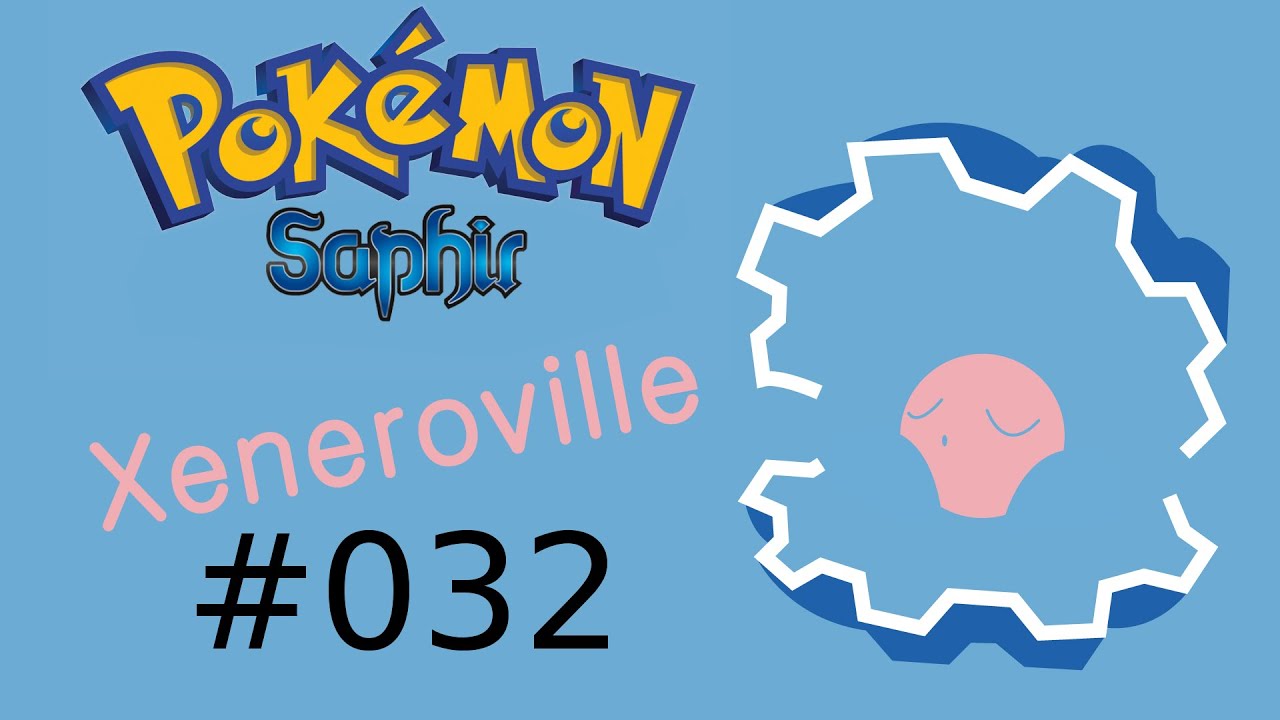 Let&acute;s Play Pokemon Saphir | 32 - Xeneroville