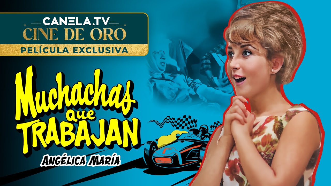 Muchachas Que Trabajan (1961) Película completa con Angélica María | Canela.TV