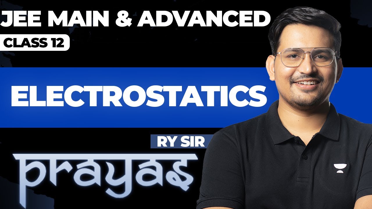 ELECTROSTATICS in One Shot Part 1 || JEE Main & Advanced || PRAYAS 2025