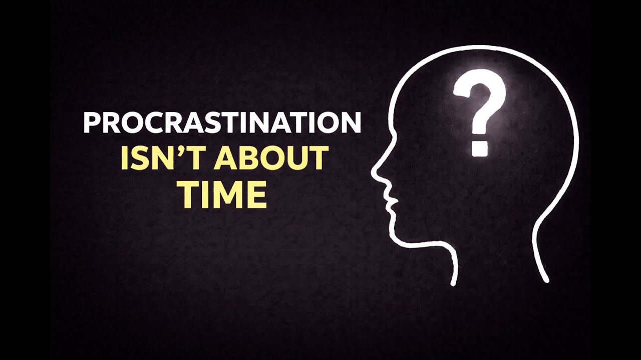 Procrastination Isn’t About Time
