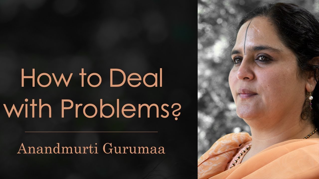 How to deal with problems? | Anandmurti Gurumaa (with English subtitles)