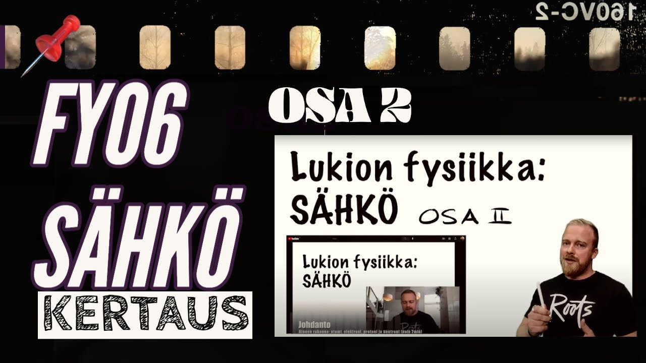📌 Lukion Fysiikka FY06 SÄHKÖ Koko kurssi 30 minuutissa (OSA 2) ks. Aikaleimat ja videon description