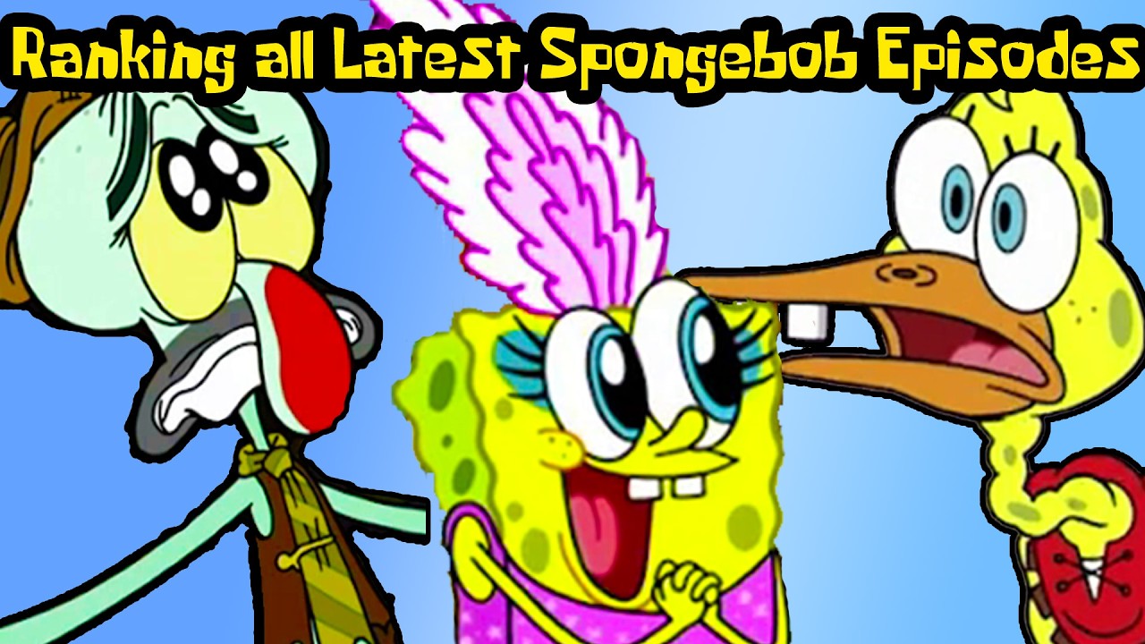 Worst to Best Latest Spongebob Episodes