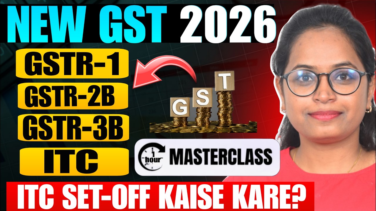GST New Rules Explained-2026  | Concepts + Returns + Calculation | Full Course