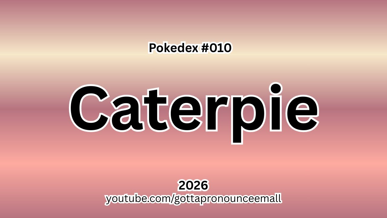 How To Pronounce - Pokédex #010 Caterpie