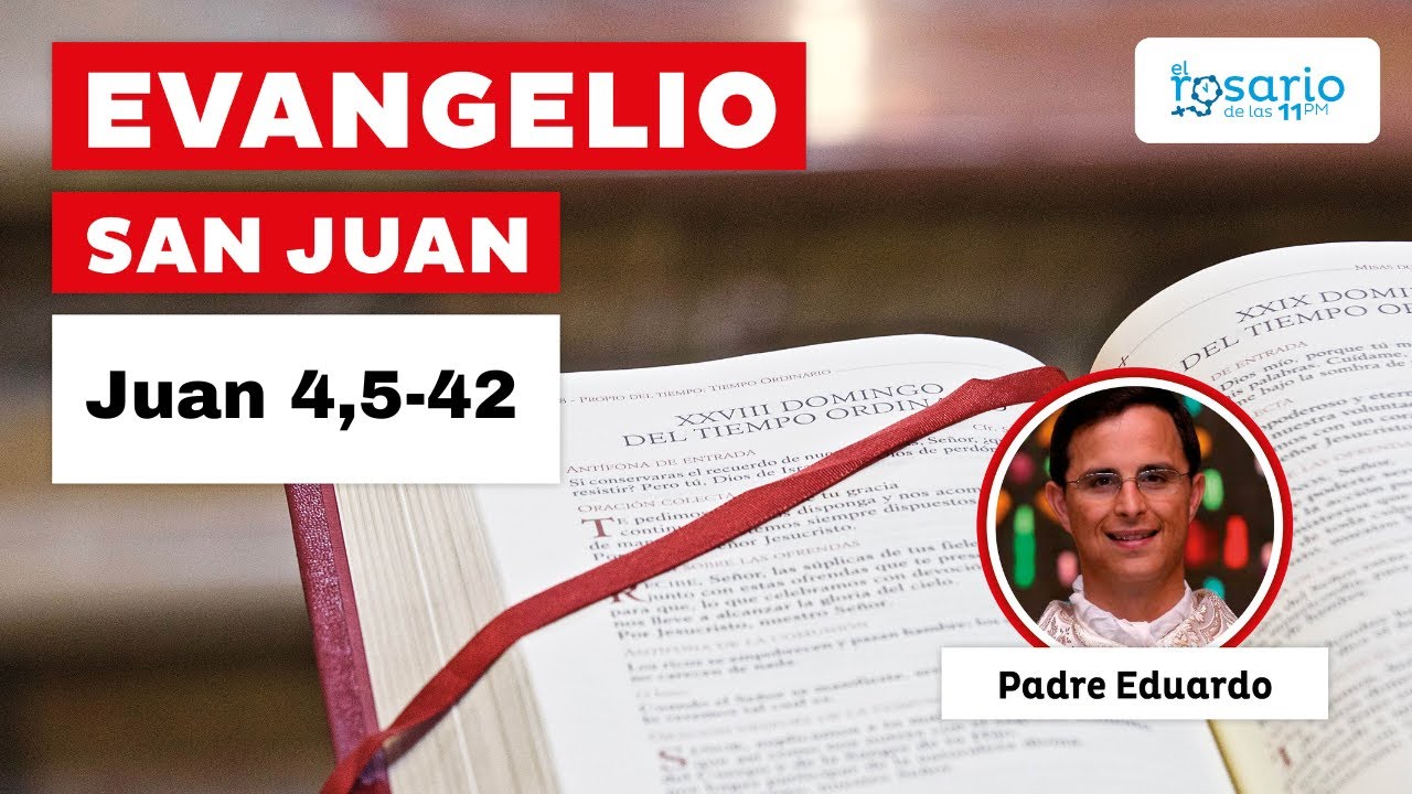 Evangelio según san Juan 4, 5-42 👉padre Eduardo