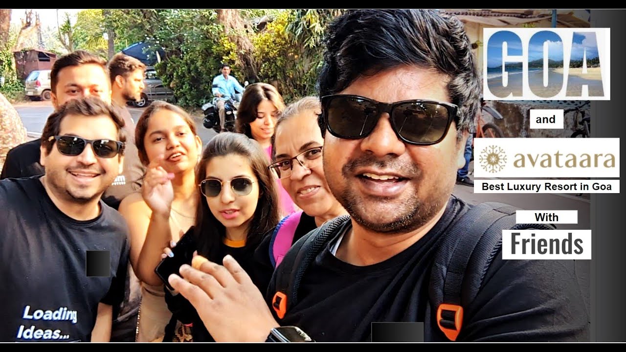 Exploring Goa with Friends I Luxury Resort Stay at @ Avataara resort & Spa