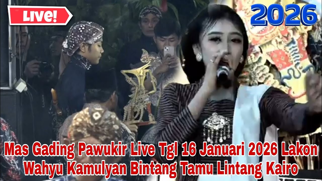 Mas Gading Pawukir Live Tgl 16 Januari 2026 Lakon Wahyu Kamulyan Bintang Tamu Lintang Kairo