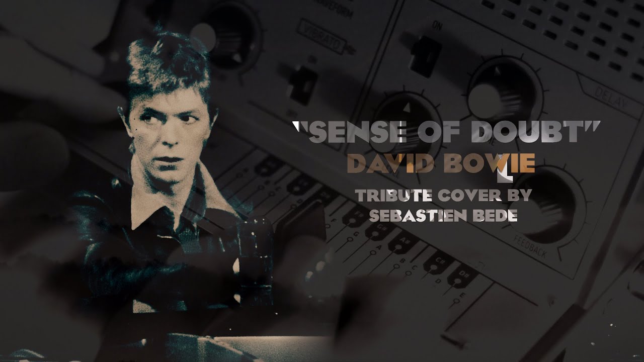 David Bowie - Sense of doubt (Cover tribute by Sébastien Bédé)