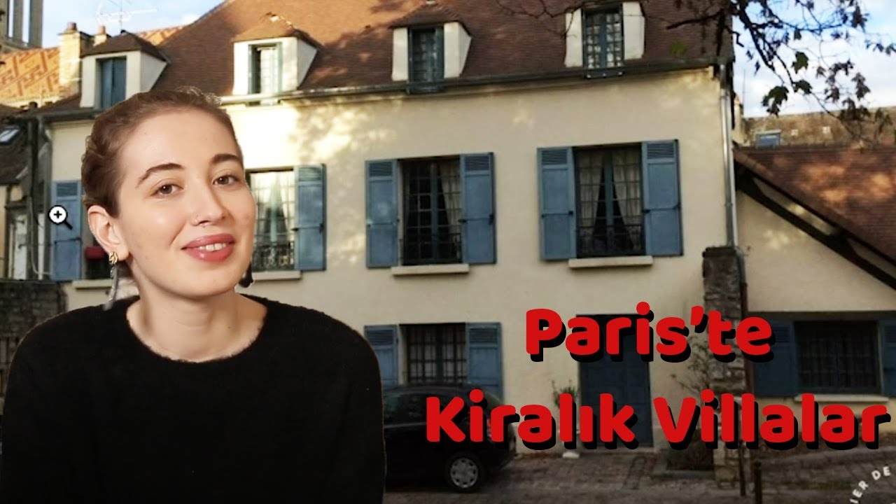 Fransa Paris'te Banliyölerinde Ev Bakıyoruz | Fransa'da Kiralık Villalar Ne Kadar?