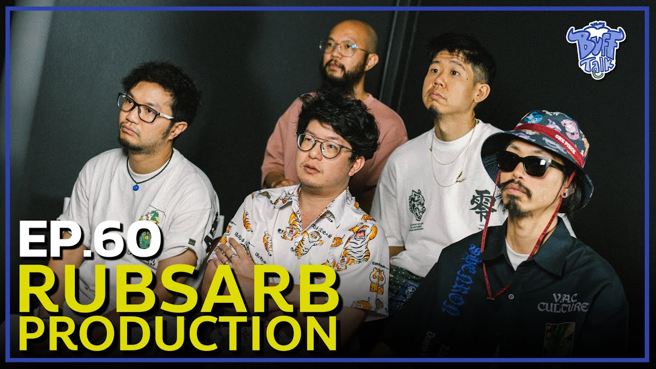 BUFF TALK | EP.60 | RUBSARB PRODUCTION 