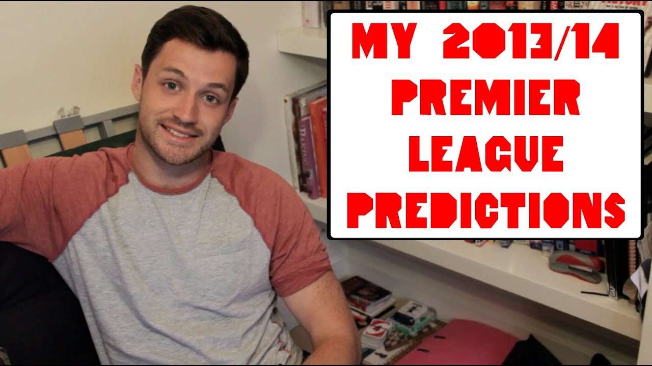 My 2013/14 Premier League Predictions