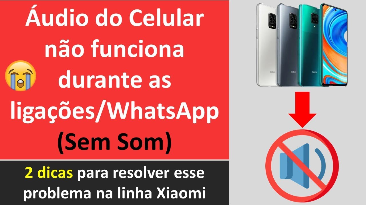 Celular SEM ÁUDIO em chamadas e WhatsApp - Xiaomi - NOVA DICA!