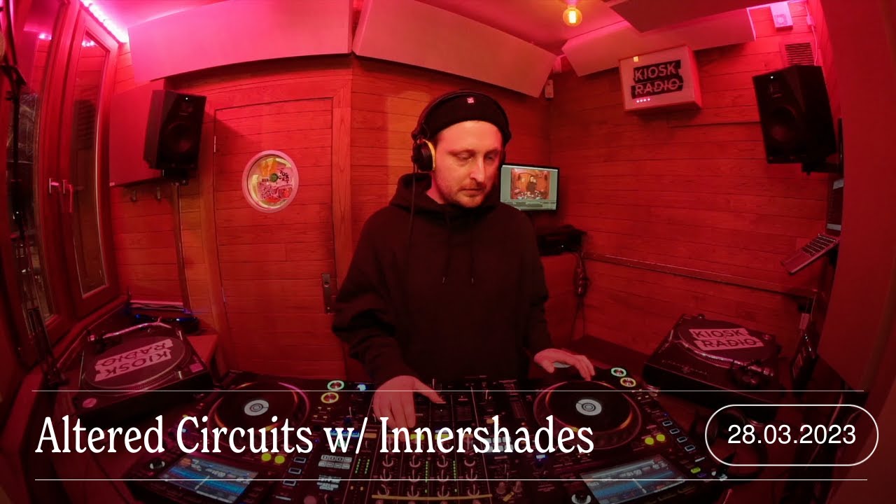 Altered Circuits w/ Innershades | Kiosk Radio 28.03.2023