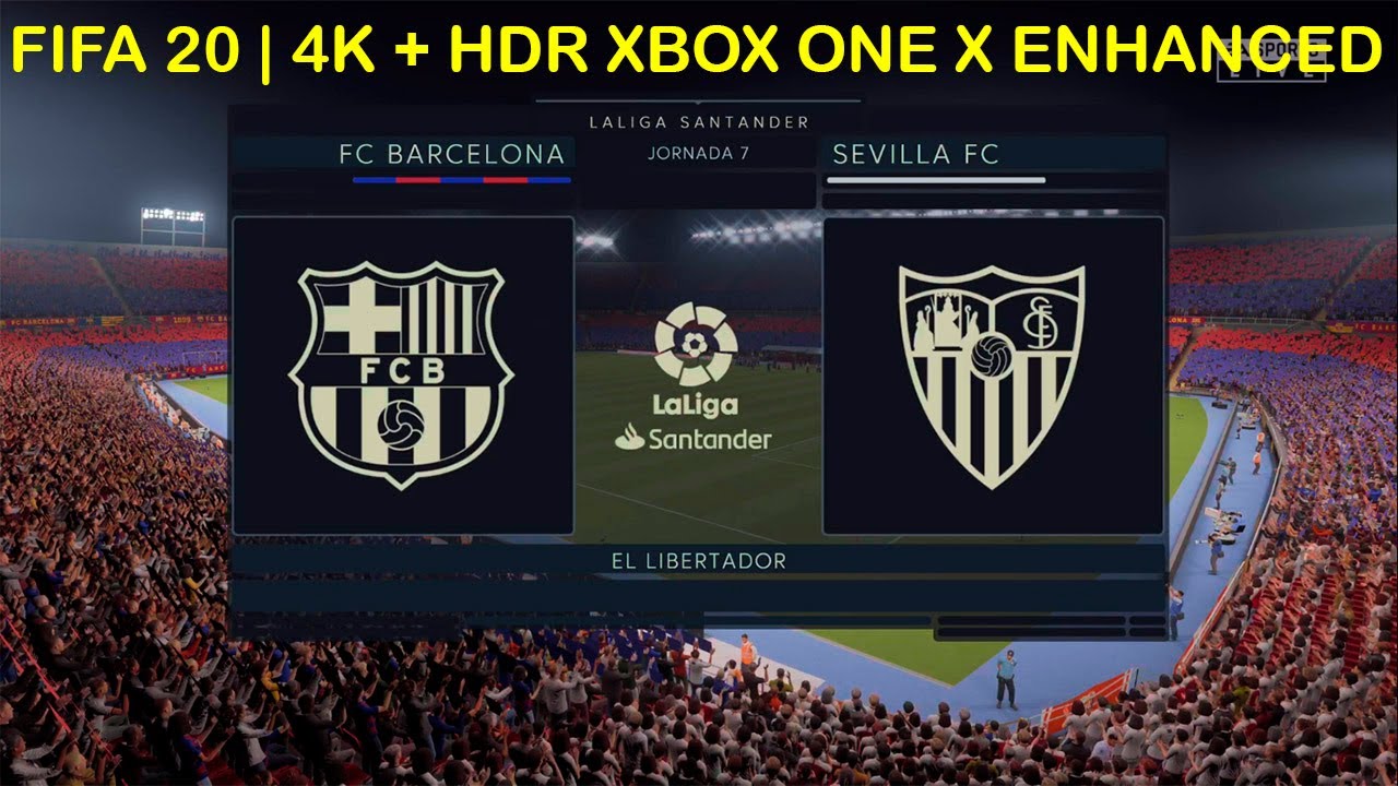 FIFA 20 | 4K + HDR - XBOX ONE X ENHANCED | Barcelona vs Sevilla