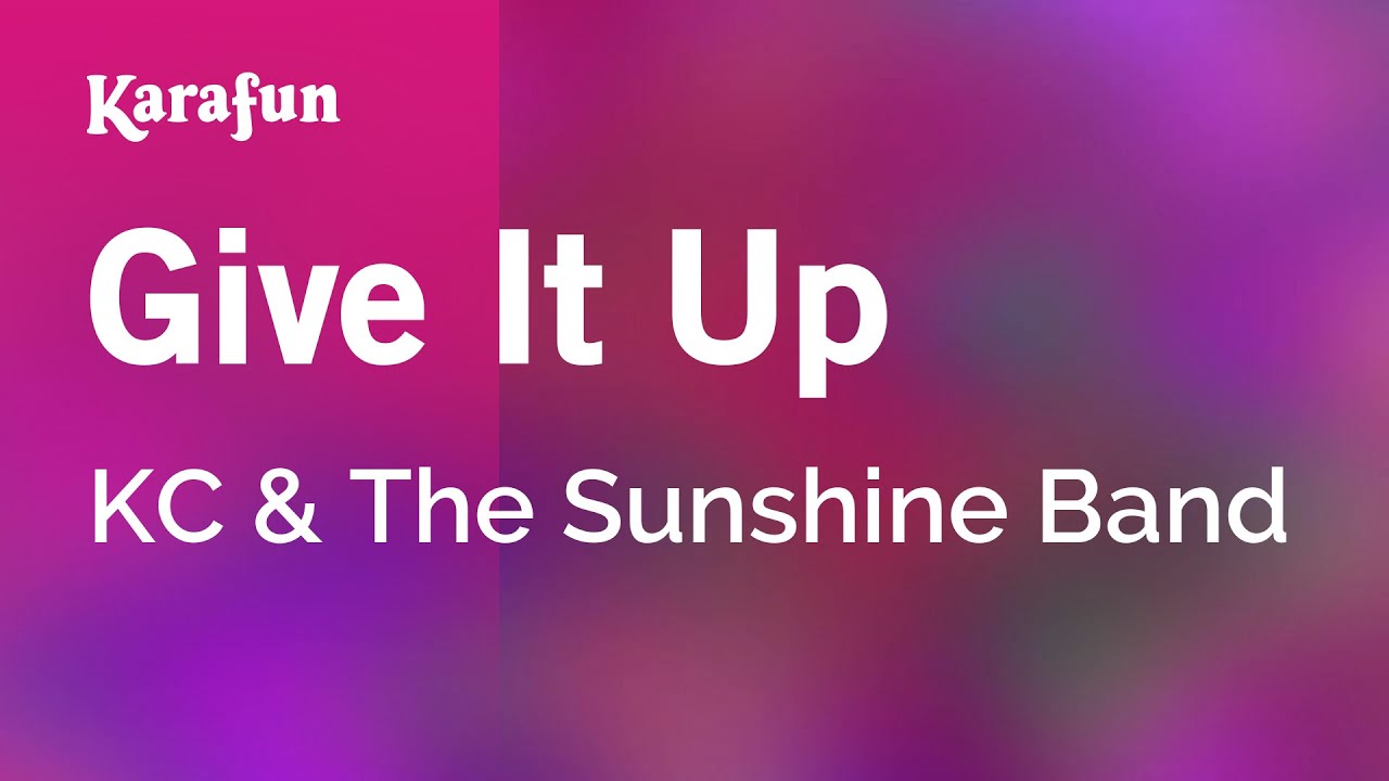 Give It Up - KC & The Sunshine Band | Karaoke Version | KaraFun