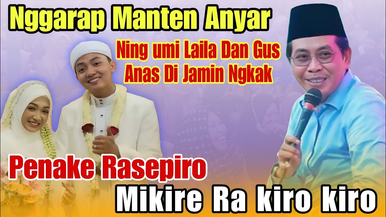 KH ANWAR ZAHID TERBARU PALING LUCU NGGARAP MANTEN ANYAR ning umi Laila dan gus Anas 