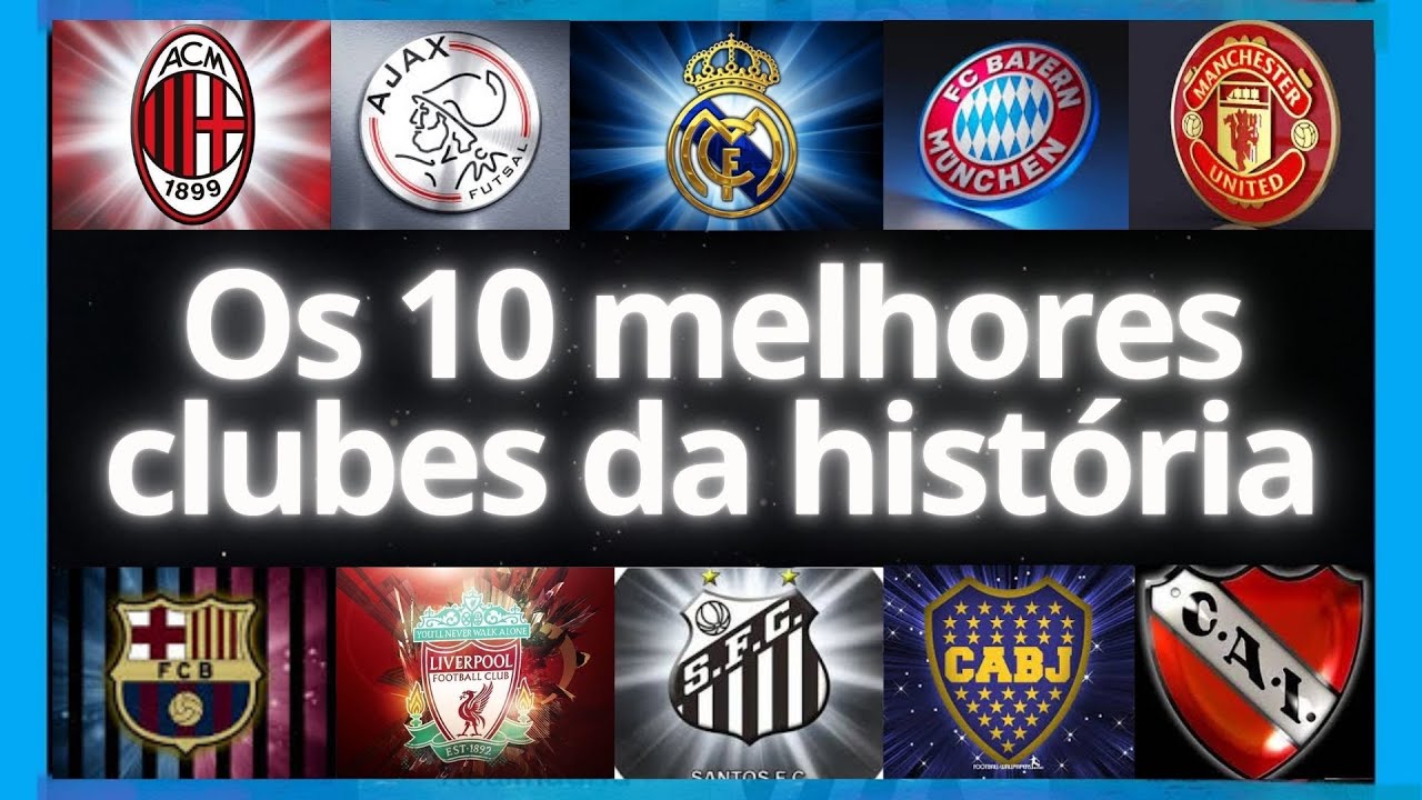 Os 10 Melhores CLUBES DO MUNDO !