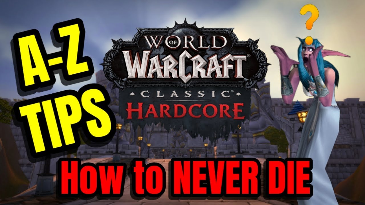 Tips and Tricks from A-Z for WoW CLASSIC HARDCORE