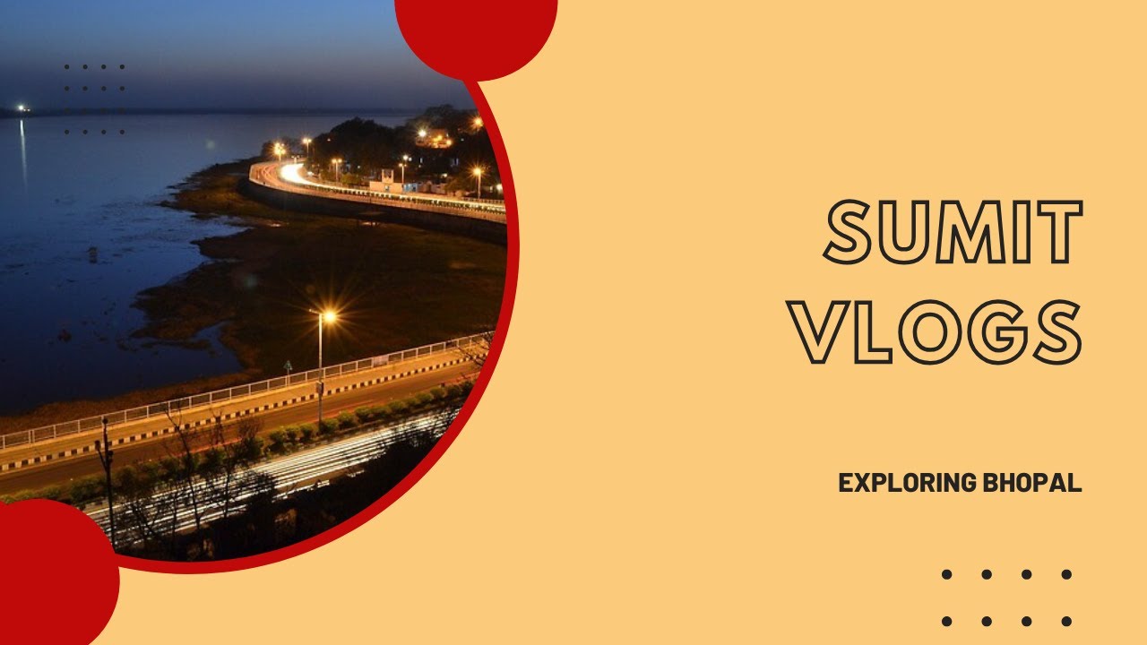 bhopal m global investors submit ki tayyari||bhopal ka shandaar views||bhopal ka development||bhopal