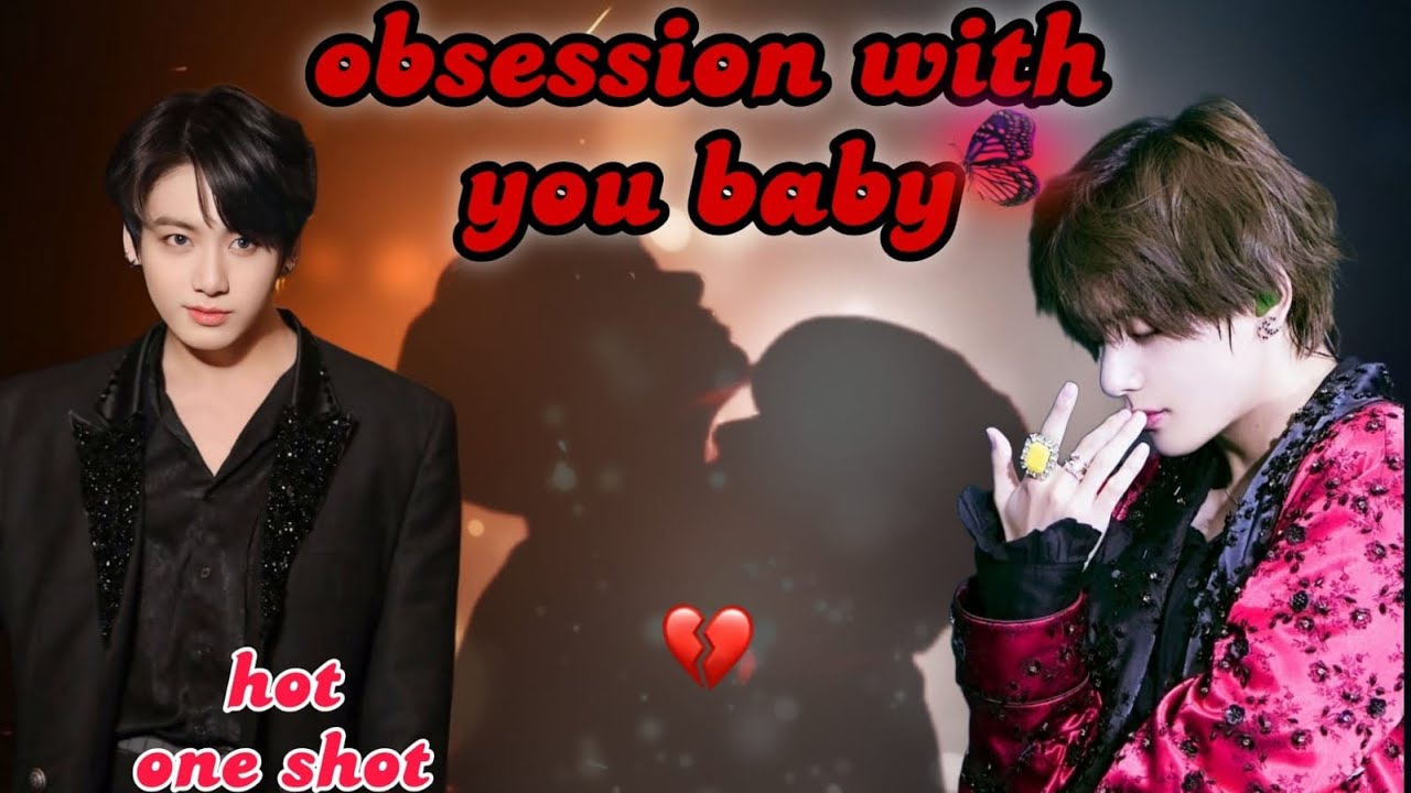 Obsession with you baby🥵((one shot movie))🎥 Taekook hot romantic Love story🌚#taekook
