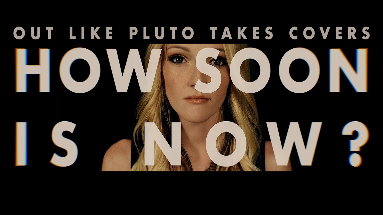 How Soon Is Now? - Smiths Cover - By Out Like Pluto (Official Music Video)