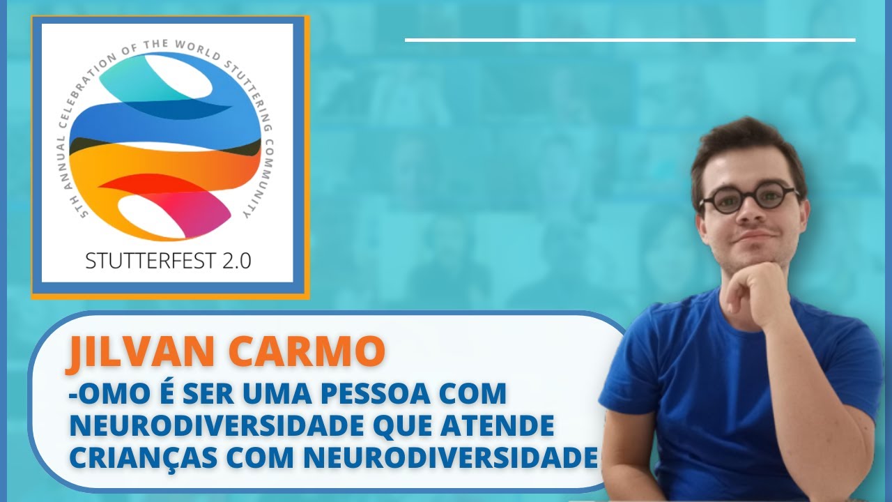 🌎 StutterFest 2025- Jilvan Carmo- Crescendo com Gagueira e Atendendo com Empatia