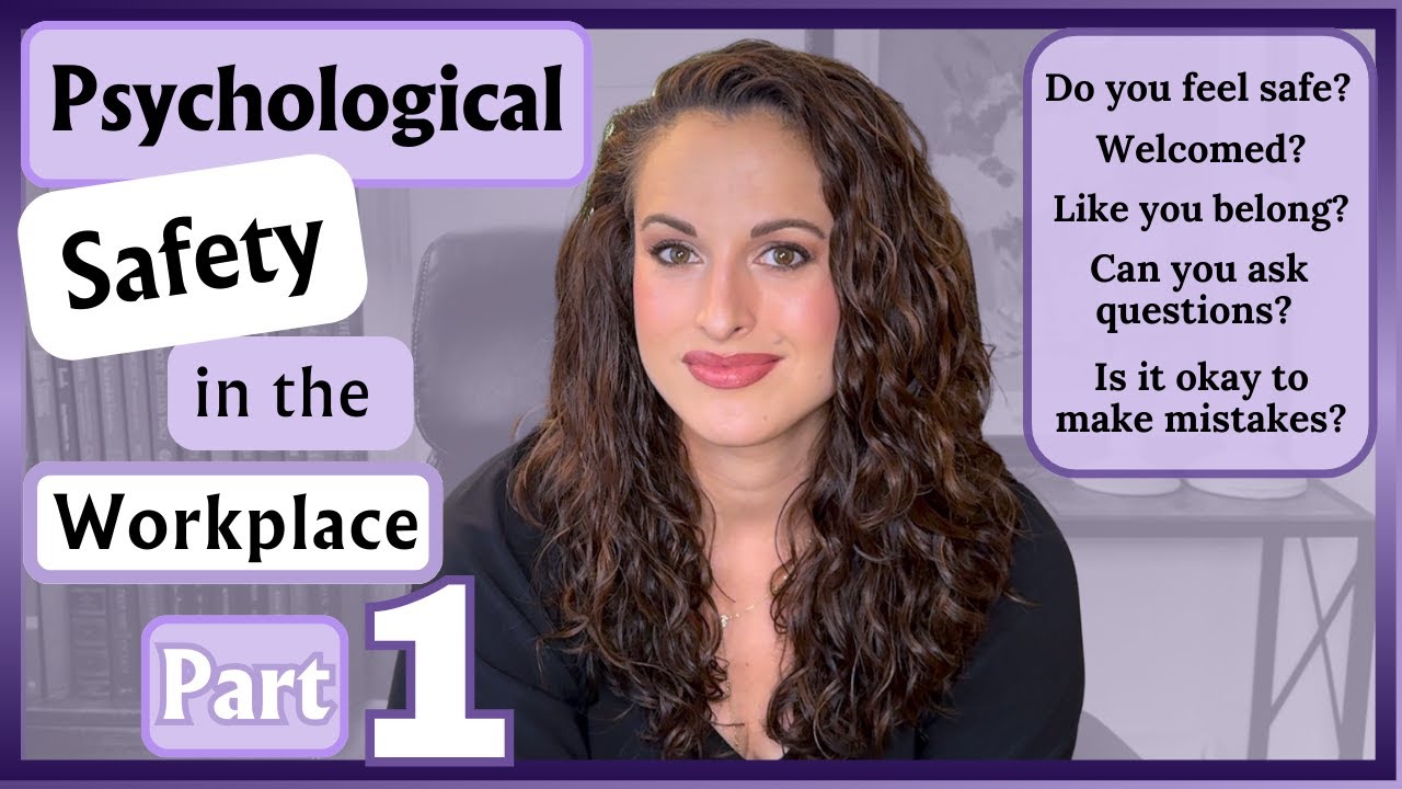 Psychological Safety in the Workplace - Part 1