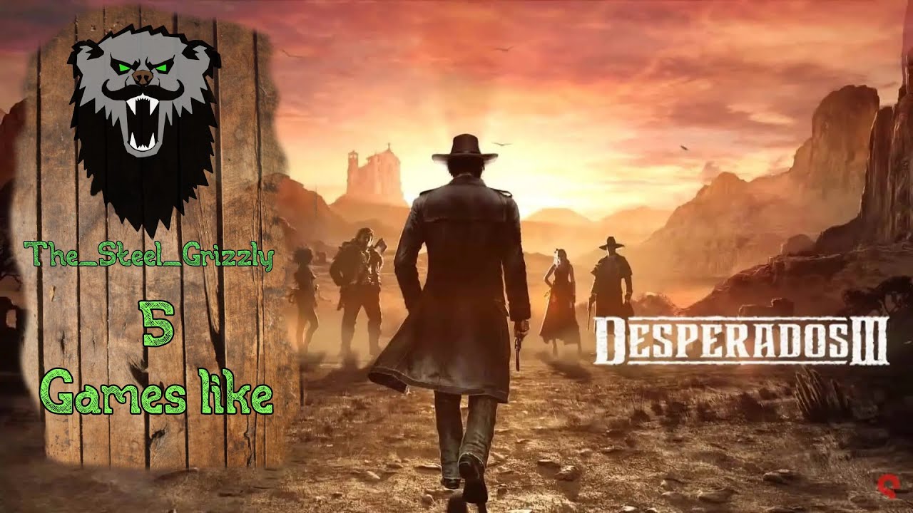Игры типа Desperados 3