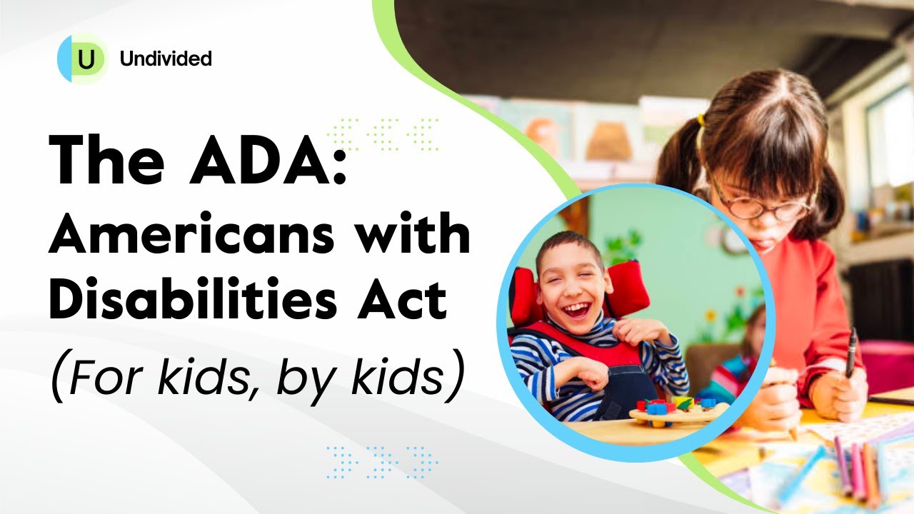 The ADA: Americans with Disabilities Act (For Kids, By Kids)