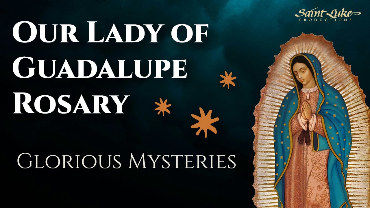 Our Lady of Guadalupe Rosary | Glorious Mysteries for Wednesday and Sunday