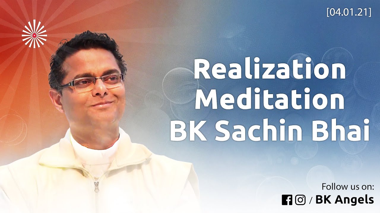 Realization Meditation | Bk Sachin Bhai classes #bkangels