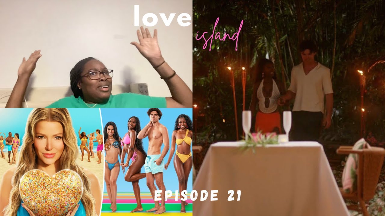 REACTION: Love Island Season 7 Episode 21