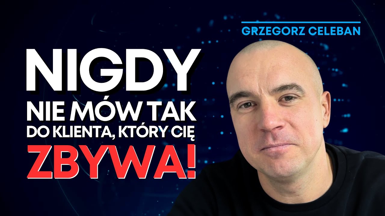 KLIENT Cię wielokrotnie ZBYWA? MEGA skuteczna technika sprzedaży! Grzegorz Celeban