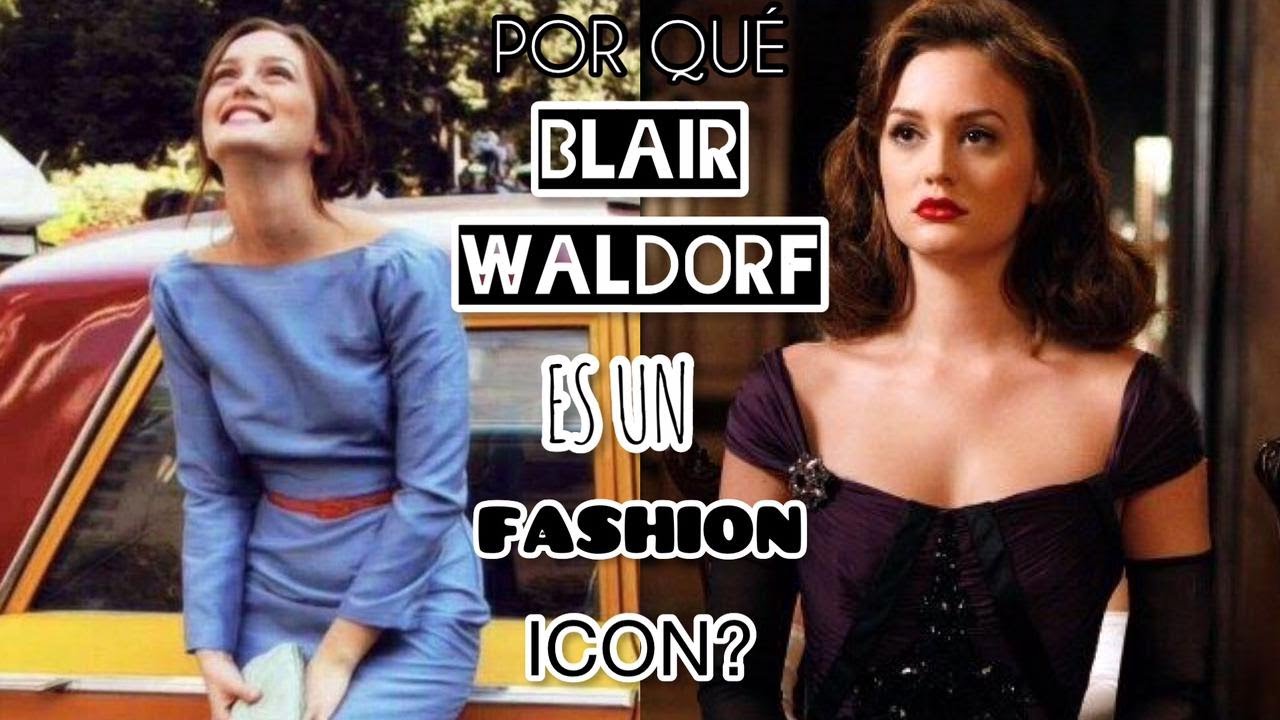 👑 BLAIR WALDORF y la MODA 💁‍♀️ POR QUÉ ES TAN RECORDADA ⁉️