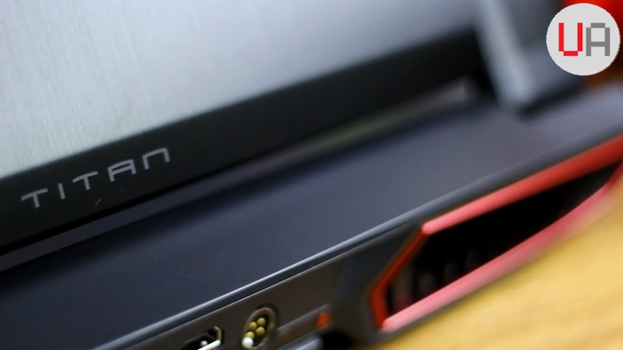 MSI Titan SLI Gaming Notebook Review (GT73VR-7RE)